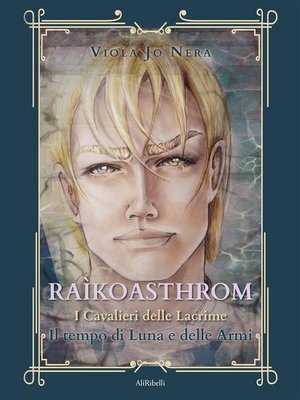 cover image of Raìkoasthrom--I Cavalieri delle Lacrime